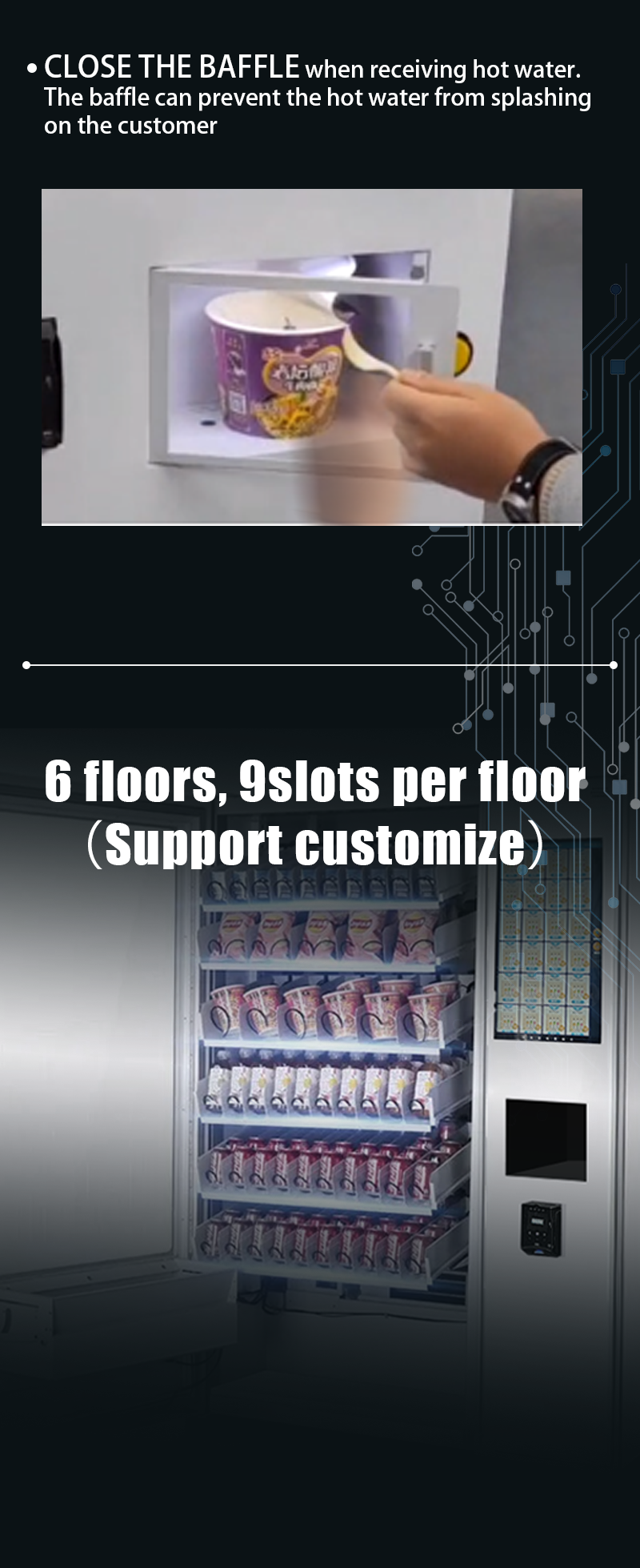 we use high quality hardware for cup noodle vending machine, this vending machine can offer free hot water, and hot water is avaliable for 90 cup noddles.