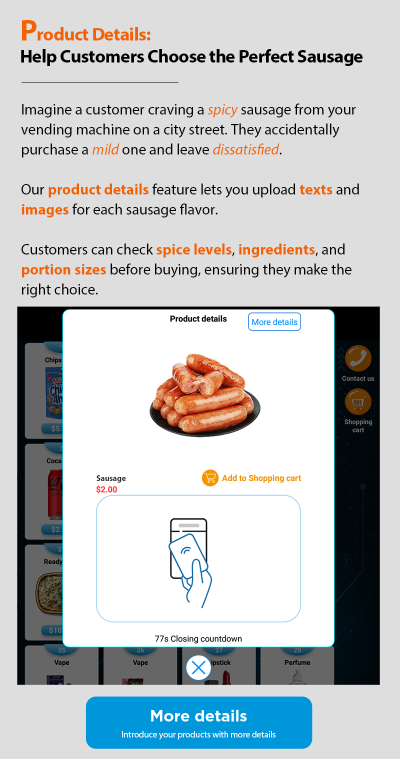 Want to show details of your sausage?The 22-inch screen clearly displays the product information you have uploaded in the backend system