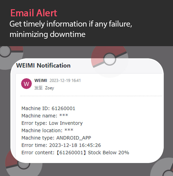weimi pokemon center vending machine has the email alert for receiving information in time to avoid the unsatisfactory of customers